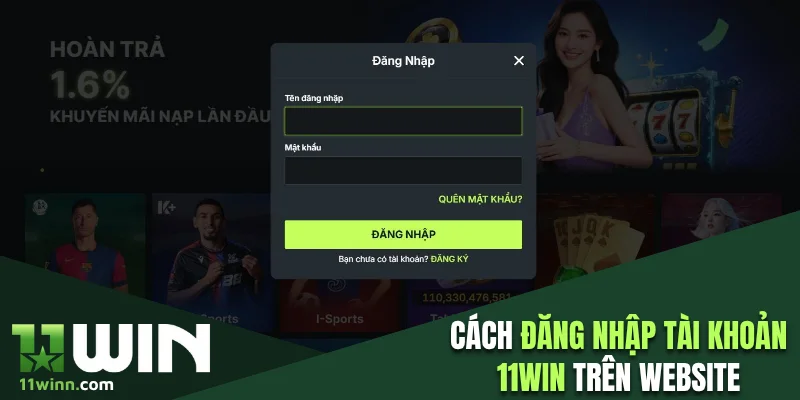 Cách đăng nhập tài khoản 11WIN trên website