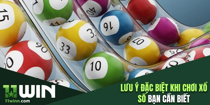 Lưu ý đặc biệt khi chơi xổ số bạn cần biết