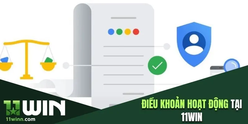 Tổng quan về điều khoản hoạt động tại 11WIN