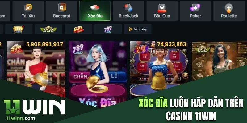 Xóc đĩa luôn hấp dẫn trên Casino 11WIN